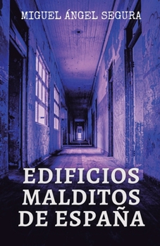 Paperback Edificios malditos de España: Misterios, fenómenos paranormales y crímenes macabros [Spanish] Book