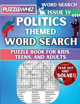 Politics - Themed Word Search - Fun & Educational Puzzles for Kids, Teens, and Adults (Large Print Edition): Featuring Engaging Themed Word Search Puzzles with Solutions (Issue 19)