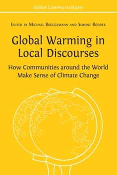 Paperback Global Warming in Local Discourses: How Communities around the World Make Sense of Climate Change Book