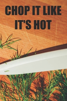 Paperback Chop It Like It's Hot: Recipe Book To Write In Custom Cooking Recipes Book