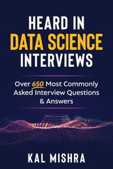 Paperback Heard In Data Science Interviews: Over 650 Most Commonly Asked Interview Questions & Answers Book