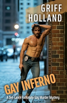 Gay Inferno (A Detective Lance Fortunato Gay Murder Mystery)