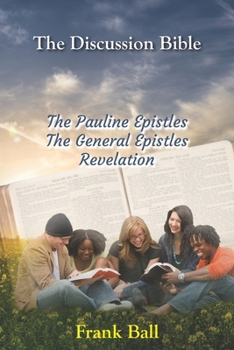 Paperback The Discussion Bible - The Pauline Epistles, The General Epistles, Revelation Book