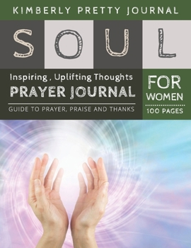 Paperback Soul Prayer Journal for Women: the soul of prayer family prayer journal - Hand Energy Cover Inspiring, Uplifting Thoughts for Women 100 pages Large P [Large Print] Book