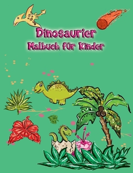 Dinosaurier Malbuch für Kinder: 50 Seiten für alle Kinder, die Kreativität, Therapie und Stressabbau anregen