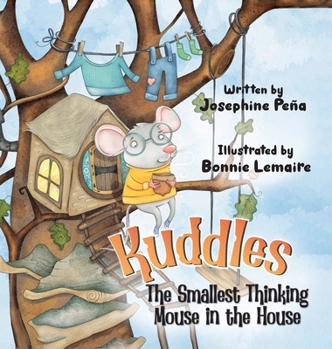 Hardcover Kuddles: The Smallest Thinking Mouse in the House Book