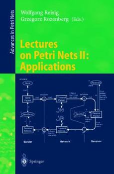 Paperback Lectures on Petri Nets II: Applications: Advances in Petri Nets Book