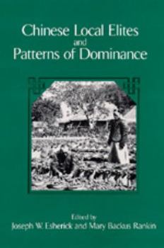 Chinese Local Elites and Patterns of Dominance (Studies on China, No 11) - Book  of the Studies on China