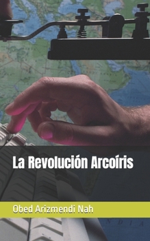 Paperback La Revolución Arcoíris [Spanish] Book