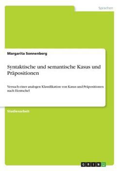 Paperback Syntaktische und semantische Kasus und Präpositionen: Versuch einer analogen Klassifikation von Kasus und Präpositionen nach Hentschel [German] Book