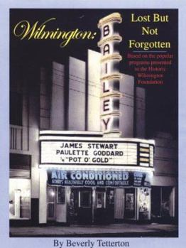 Paperback Wilmington: Lost But Not Forgotten Book