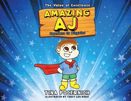 Paperback Amazing AJ Superhero in Disguise: The Value of Excellence Book