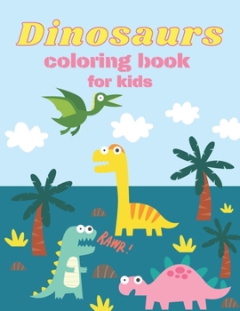 Paperback Dinosaurs Coloring Book for Kids: Perfect Gift for Young Boys & Girls Book