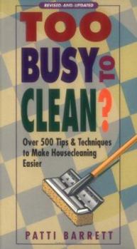 Paperback Too Busy to Clean?: Over 500 Tips & Techniques to Make Housecleaning Easier Book