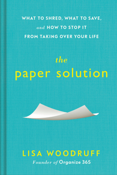 Hardcover The Paper Solution: What to Shred, What to Save, and How to Stop It from Taking Over Your Life Book