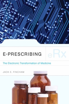 Paperback E-Prescribing: The Electronic Transformation of Medicine: The Electronic Transformation of Medicine Book