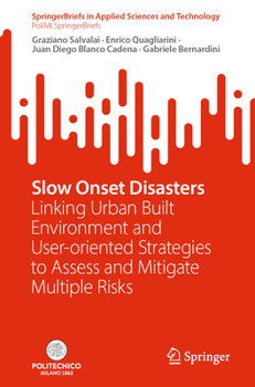 Paperback Slow Onset Disasters: Linking Urban Built Environment and User-Oriented Strategies to Assess and Mitigate Multiple Risks Book