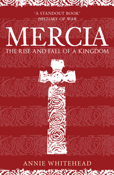 Paperback Mercia: The Rise and Fall of a Kingdom Book