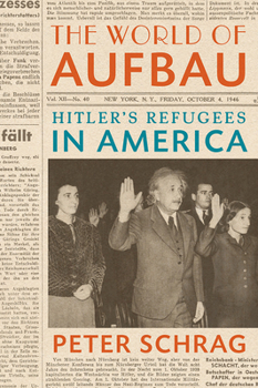 Hardcover The World of Aufbau: Hitler's Refugees in America Book
