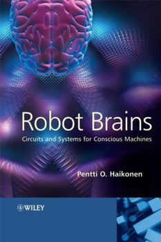 Hardcover Robot Brains: Circuits and Systems for Conscious Machines Book