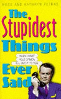 Paperback The Stupidest Things Ever Said Book