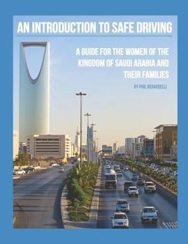 Paperback An Introduction to Safe Driving: A Guide for the Women of the Kingdom of Saudi Arabia and Their Families Book