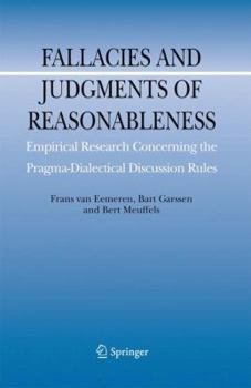 Paperback Fallacies and Judgments of Reasonableness: Empirical Research Concerning the Pragma-Dialectical Discussion Rules Book