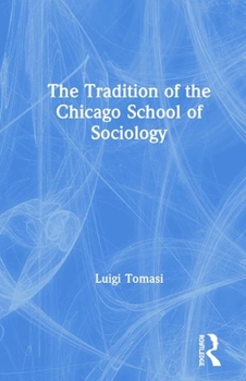 Hardcover The Tradition of the Chicago School of Sociology Book