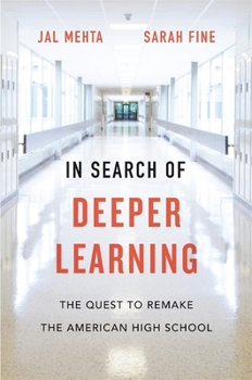 Hardcover In Search of Deeper Learning: The Quest to Remake the American High School Book