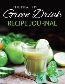 Paperback The Healthy Green Drink Recipe Journal Book