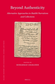 Hardcover Beyond Authenticity, Alternative Approaches to Hadith Narrations and Collections Book