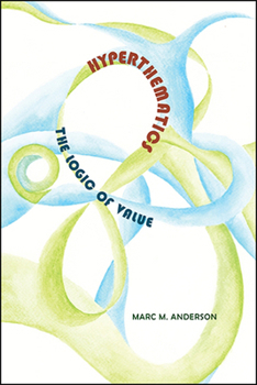 Hyperthematics: The Logic of Value - Book  of the SUNY Series in American Philosophy and Cultural Thought