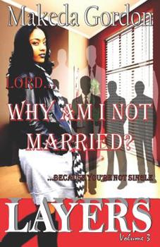 Paperback Lord, Why Am I Not Married: Because You're Not Single Book
