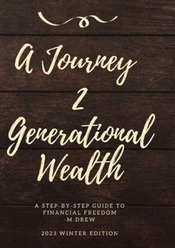 Paperback A Journey 2 Generational Wealth: A step-by-step guide to Financial Freedom Book