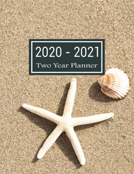 Paperback 2020-2021 Two Year Planner: Starfish On The Beach Two Year Planner, Two Year Calendar 2020-2021, Daily Monthly Planner 2020 Size 8.5 x 11 Inch, 24 Book