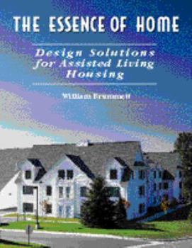 Hardcover The Essence of Home: Design Solutions for Assisted-Living Housing Book