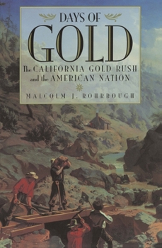 Paperback Days of Gold: The California Gold Rush and the American Nation Book