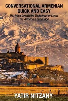 Paperback Conversational Armenian Quick and Easy: The Most Innovative Technique to Learn the Armenian Language Book