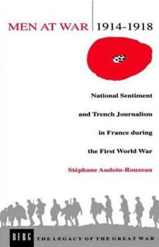 Paperback Men at War 1914-1918: National Sentiment and Trench Journalism in France During the First World War Book