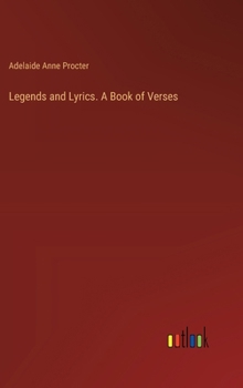 Hardcover Legends and Lyrics. A Book of Verses Book