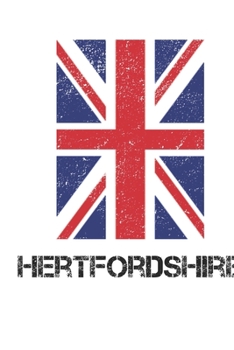 Hertfordshire: Hertfordshire Union Jack Flag Blank Travel Journal Diary Notebook forHertfordshire And England (6X9, 120 pages)
