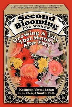 Paperback Second Blooming for Women: Growing a Life That Matters After Fifty Book