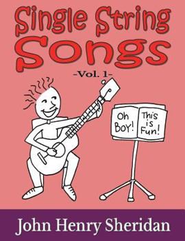 Paperback Single String Songs Vol. 1: A Dozen Super Simple & Fun Songs Written Especially for the Beginner Guitarist Using Single String TAB Book