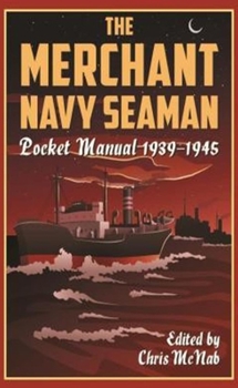 Hardcover The Merchant Navy Seaman Pocket Manual 1939-1945 Book
