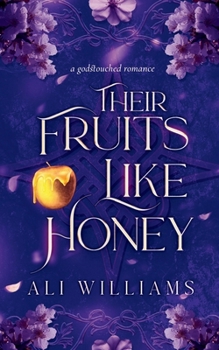 Their Fruits Like Honey: A Sapphic Fae Retelling Romance (Godstouched Universe)