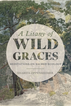 Paperback A Litany of Wild Graces: Meditations on Sacred Ecology Book