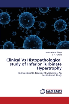 Clinical vs Histopathological Study of Inferior Turbinate Hypertrophy