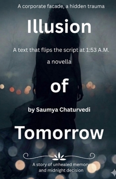 Illusion of Tomorrow: Unhealed Memories Of Past