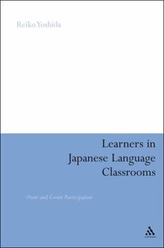 Hardcover Learners in Japanese Language Classrooms: Overt and Covert Participation Book