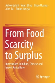 Paperback From Food Scarcity to Surplus: Innovations in Indian, Chinese and Israeli Agriculture Book